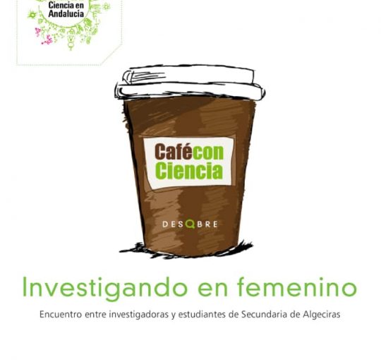 CAFÉ CON CIENCIA: "INVESTIGANDO EN FEMENINO"