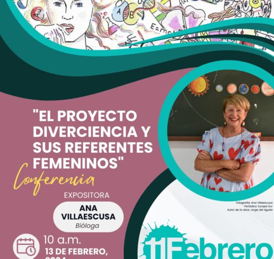 11 FEBRERO DÍA INTERNACIONAL DE LA  MUJER Y LA NIÑA EN LA CIENCIA  "EL PROYECTO DIVERCIENCIA Y SUS REFERENTES FEMENINOS"